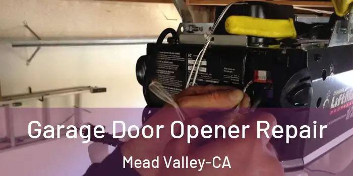  Garage Door Opener Repair Mead Valley-CA