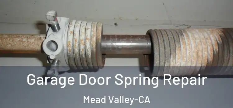 Garage Door Spring Repair Mead Valley-CA
